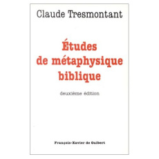 ETUDES DE METAPHYSIQUE BIBLIQUE. 2ème édition - Tresmontant Claude
