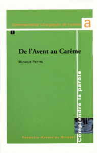 COMPRENDRE LA PAROLE. ANNEE A, TOME 1 - DE L'AVENT AU CAREME - PIETTRE MONIQUE