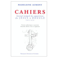 CAHIERS. Journal intégral des apparitions de Jésus à Dozulé (1970-1979), 2ème édition revue et augme - Aumont Madeleine