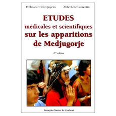 ETUDES MEDICALES ET SCIENTIFIQUES SUR LES APPARITIONS DE MEDJUGORJE. 2ème édition - Joyeux Henri ; Laurentin René