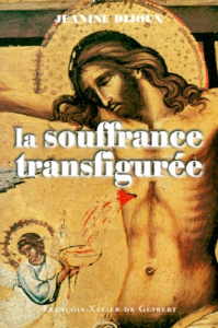 La souffrance transfigurée - Dijoux Jeanine