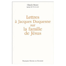 Lettres à Jacques Duquesne sur la famille de Jésus - Roure Claude