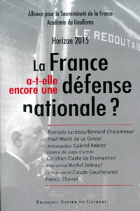 Horizon 2015 : La France a-t-elle encore une défense nationale ? - Lardeau François
