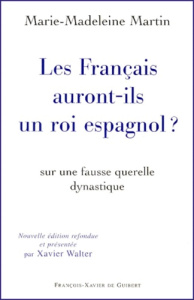 Les Français auront-ils un roi espagnol ? 2ème édition - Martin Marie-Madeleine