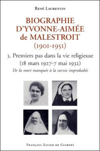Biographie d'Yvonne-Aimée de Malestroit (1901-1951). Tome 3, Premiers pas dans la vie religieuse (18 - Laurentin René