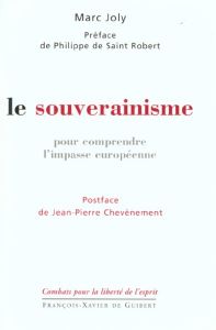 Le souverainisme. Pour comprendre l'impasse européenne - Joly Marc