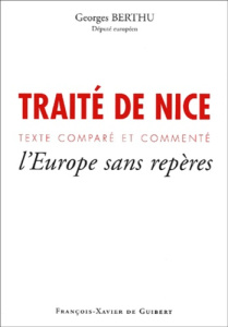 Traité de Nice. Texte comparé et commenté, l'Europe sans repères - Berthu Georges