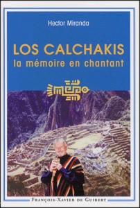Los Calchakis. La mémoire en chantant - Miranda Hector ; Miranda Ana-Maria