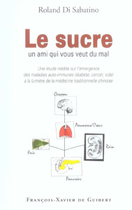 Le sucre. Un ami qui vous veut du mal - Di Sabatino Roland