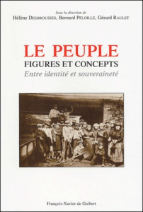 Le peuple, figures et concepts. Entre identité et souveraineté - Desbrousses Hélène ; Pelloile Bernard ; Raulet Gér