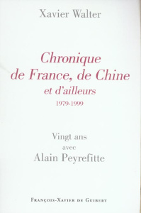 Chronique de France, de Chine et d'ailleurs - Walter Xavier