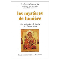 Les mystères de lumière. Une méditation à la lumière de l'Ecriture Sainte - Mendo Zé Gervais ; Tonye Bakot Victor
