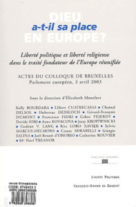 Liberté politique Octobre 2003 - Hors série : Dieu a-t-il sa place en Europe ? Actes du colloques : - COLLECTIF