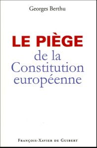 Le piège de la Constitution européenne - Berthu Georges