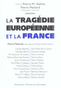 La tragédie européenne et la France - Maillard Pierre ; Gallois Pierre-Marie ; Messmer P