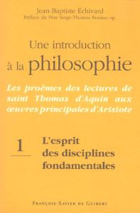Une introduction à la philosophie : les proèmes des lectures de saint Thomas d'Aquin aux principales - Echivard Jean-Baptiste