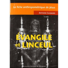 La fiche anthropométrique de Jésus. Evangile et linceul, 2e édition - Legrand Antoine ; Enrié G