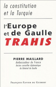 L'Europe et de Gaulle trahis - Maillard Pierre