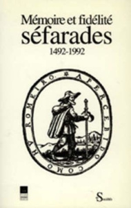 Mémoire et fidélité séfarades. 1492-1992, actes du colloque 1492-1992 "Cinquième centenaire de l'exp - PUR
