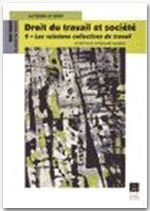 Droit du travail et société. Tome 2, Les relations collectives de travail - Le Goff Jacques