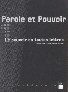 Parole et pouvoir. Tome 1, Le pouvoir en toutes lettres - Schuwer Martine