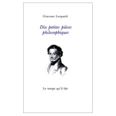 Dix petites pièces philosophiques - Leopardi Giacomo