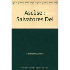 Ascèse. Salvatores Dei - Kazantzakis Nikos