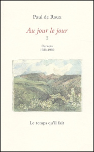 Au jour le jour. Tome 3, Carnets 1985-1989 - Roux Paul de