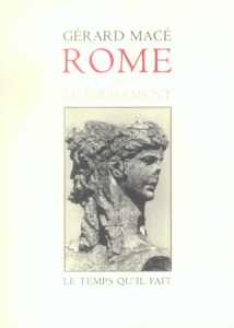 Rome ou le firmament - Macé Gérard