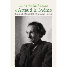 La véritable histoire d'Artaud le Mômo. Avec 1 DVD - Mordillat Gérard ; Prieur Jérôme ; Colomb Denise ;