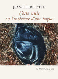 Cette nuit est l'interieur d'une bogue. Précédé de Entrée en écriture ; Pouhon bleu la veillée ; Pre - Otte Jean-Pierre