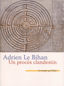 Un procès clandestin. A la lueur des archives de la police secrète polonaise suivi de L'armoire de K - Le Bihan Adrien