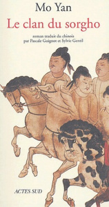 Le clan du sorgho - Mo Yan ; Guignot Pascale ; Gentil Sylvie