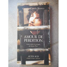 AMOUR DE PERDITION - MEMOIRES D'UNE FAMILLE - CASTELO BRANCO C.