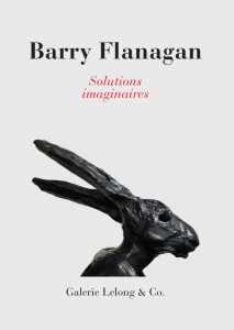 Barry Flanagan. Solutions imaginaires, Edition bilingue français-anglais - Semin Didier