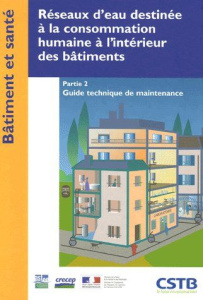 Réseaux d'eau destinée à la consommation humaine à l'intérieur des bâtiments. Tome 2, Guide techniqu - COLLECTIF CSTB
