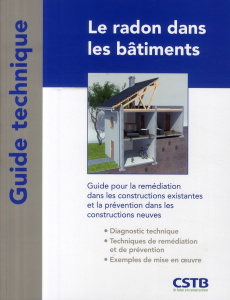 Le radon dans les bâtiments. Guide pour la remédiation dans les constructions existantes et la préve - Collignan Bernard ; Sullerot Bernard