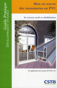 Mise en oeuvre des menuiseries en PVC. En travaux neufs et réhabilitation - NOURY/LAGIER