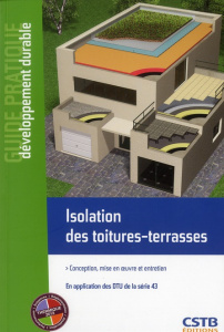 Isolation des toitures-terrasses. Conception, réalisation et entretien - Camillato Giuliano