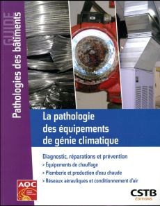 La pathologie des équipements de génie climatique. Diagnostic, réparations et prévention - Avondo Jacques