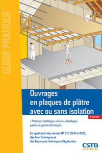 Ouvrages en plaques de plâtre avec ou sans isolation. 3e édition - Benichou Francis ; Merlet Jean-Daniel ; Klein Jean