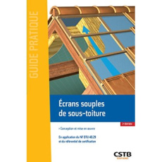 Ecrans souples de sous-toiture. Conception et mise en oeuvre, 2e édition - Branca Alain ; Wesierski Valérie ; Bel Thierry
