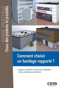 COMMENT CHOISIR UN BARDAGE RAPPORTE ? - EXIGENCES A SATISFAIRE EN FONCTION DE LA DESTINATION ET DES - SCHNEIDER/DIB