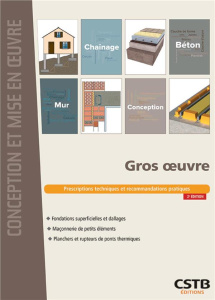 Gros oeuvre. Fondations superficielles et dallages, maçonnerie de petits éléments, planchers et rupt - Blache Bernard ; Chenaf Ménad ; Delmotte Patrick ;