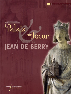 Palais aux temps de Jean de Berry - Salamagne Alain ; Autrand Françoise ; Ribault Jean