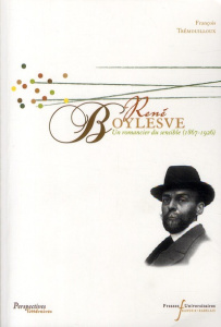 René Boylesve, Un romancier du sensible (1867-1926) - Trémouilloux François