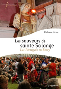 Les sauveurs de sainte Solange. Les Portugais en Berry - Etienne Guillaume