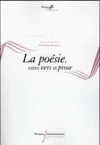La poésie, entre vers et prose - Dupouy Christine