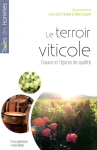 Le terroir viticole. Espaces et figures de qualité - Yengué Jean-Louis ; Stengel Kilien