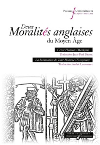 Deux moralités anglaises du Moyen Age. Genre Humain (Mankind) ; La Sommation de Tout-Homme (Everyman - Debax Jean-Paul ; Lascombes André